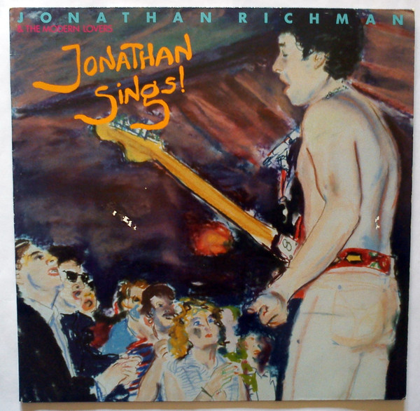 Jonathan Richman & The Modern Lovers: Jonathan Sings! (1983)